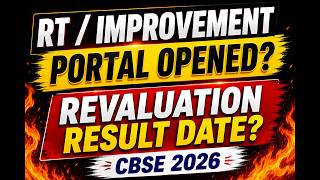 RT / Improvement Portal Opened?" "Revaluation Result Date?" CBSE 2026