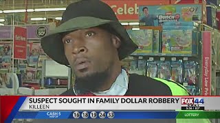 Suspect sought in Killeen Family Dollar robbery