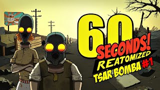 60 Seconds! Reatomized - Tsar Bomba #1 [No Commentary]