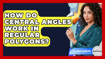 How Do Central Angles Work In Regular Polygons? - All About Geometry