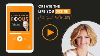 Create The Life You Desire with Aloise Kitty