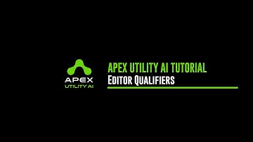 06 Unity Apex Utility AI Editor Qualifiers