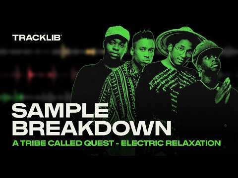 Sample Breakdown: A Tribe Called Quest - Electric Relaxation