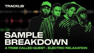 Sample Breakdown A Tribe Called Quest - Electric Relaxation