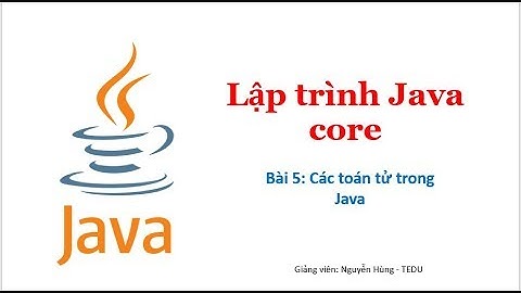 Java căn bản - Bài 5: Các toán tử trong Java