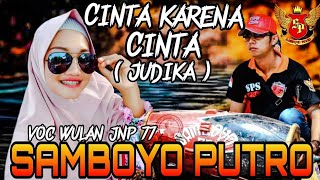 Cinta Karena Cinta (Judika) Voc Wulan JNP 77 | Cover Jaranan Samboyo Putro 2019 Terbaru | Live Wates