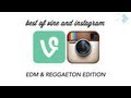Lo Mejor de Vine & Instagram: EDM & Reggaeton Edition