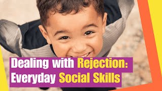 Everyday Social Skills: Dealing with Rejection | Learn strategies for handling rejection