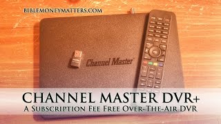Channel Master DVR A Subscription Fee Free Over-The-Air DVR To Help You Cut The Cord