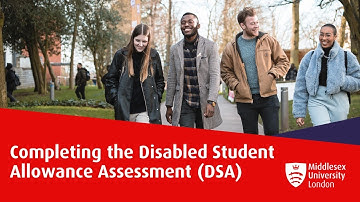Completing the Disabled Student Allowance Assessment (DSA)