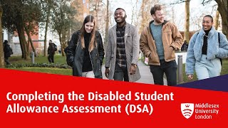 Completing the Disabled Student Allowance Assessment (DSA)