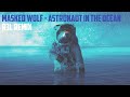 Masked Wolf - Astronaut In The Ocean (R3L Remix)