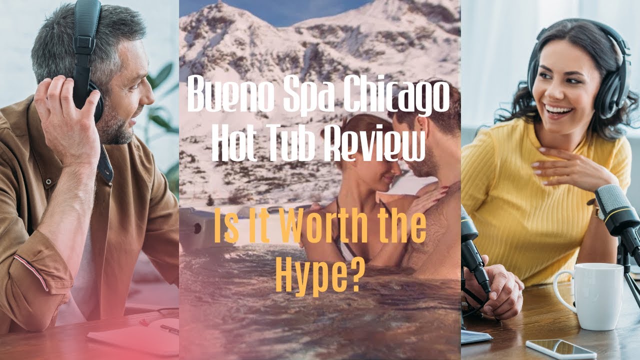 Bueno Spa Chicago Hot Tub Review – Is It Worth the Hype?