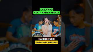Laila Ayu   Cinta Hanya Sekali shortslailaayumahesamusikterbaru
