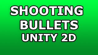Shooting Bullets Easy - Unity2D Shooting Bullets Easy - Unity2D