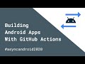 Building Android Apps With GitHub Actions | Nate Ebel