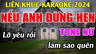 Liên Khúc Bolero Tone Nữ Dễ Hát  -   Karaoke Nếu Anh Đừng Hẹn  -   Karaoke Tuyệt Phẩm   -   Beat Mới