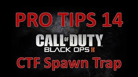 Pro Tips Vol. 14: CTF Spawn Trap + Bonus Tip! | Black Ops 2
