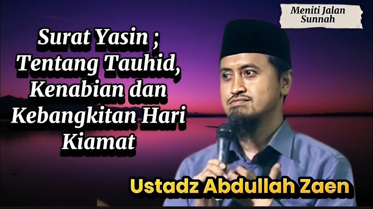 Faidah dan Tafsir Global Surat Yasin, Ustadz Abdullah Zaen