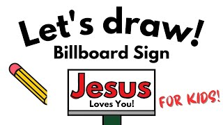 How to Draw a Billboard Sign with Jesus- Art for Kids + Philippians 2:9-10