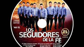 Video thumbnail of "Los seguidores de la Fe ven conmigo amigo"