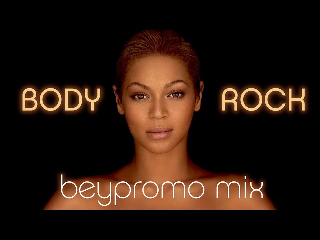 Body Rock (BEYPROMO Mix ft. Beyoncé) class=