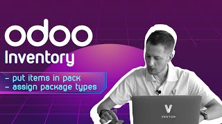 Put items in pack and assign package types in Odoo. Optimize your Odoo inventory using Ventor app screenshot 2