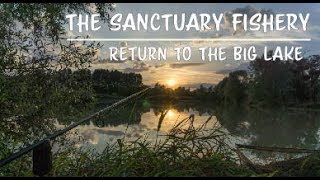The Sanctuary Fishery - Return to The Big Lake - France Carp Fishing
