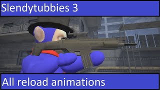 Slendytubbies 3 All Reload Animations
