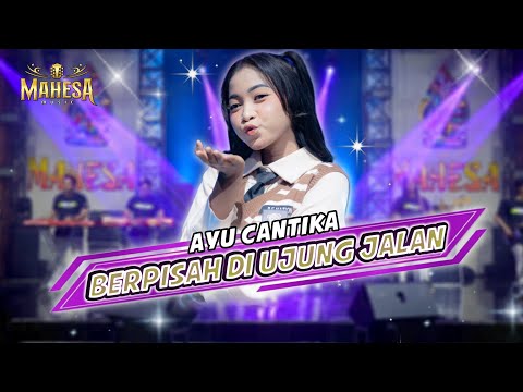 BERPISAH DI UJUNG JALAN  -  Ayu Cantika  -  MAHESA MUSIC