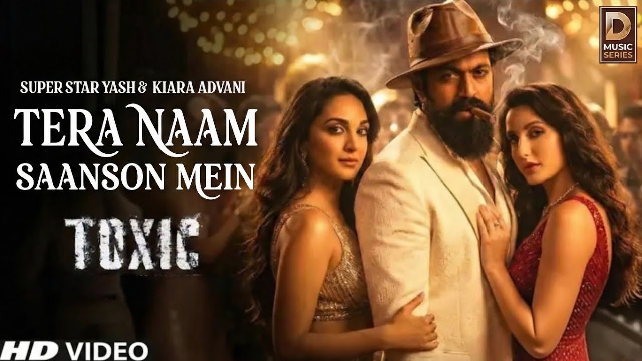 Tera Naam Saanson Mein | Toxic | Yash, Kiara Advani | D Music Series