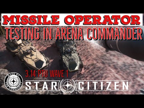 STAR CITIZEN 3.14 PTU - Missile Operator mode in Arena commander, testing how it works with the Harb