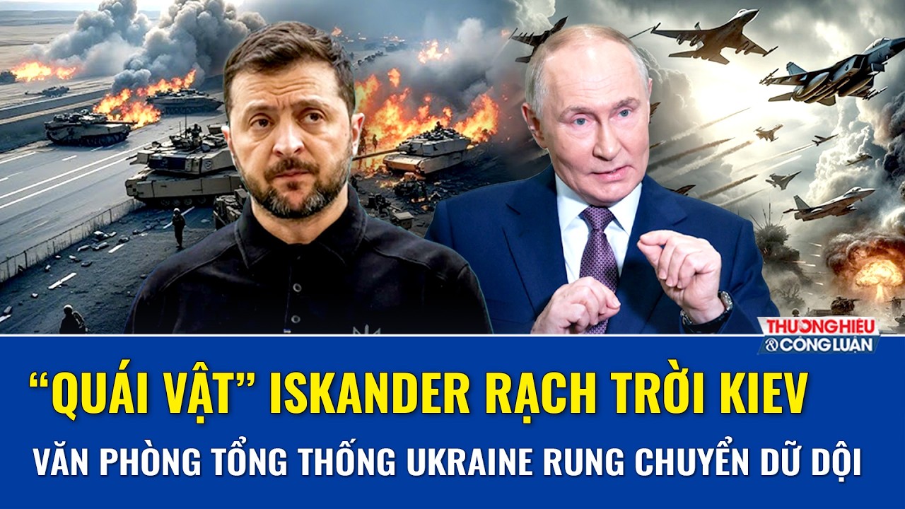 Thời sự Quốc tế sáng 27/2: “Quái vật” Iskander Nga rạch trời Kiev,văn phòng ông Zelensky rung chuyển