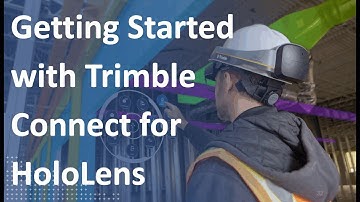 [Lesson 1] Getting Started with Trimble Connect on HoloLens, Browser, Web, and Mobile