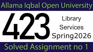 AIOU Code 423 Assignment 1 (Spring 2026) | Full Solved Version | Library Services | AIOU Academy