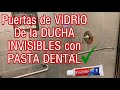 ✅ puertas DE VIDRIO DE LA DUCHA INVISIBLES CON PASTA DENTAL| LIMPIA TU BAÑO FACIL Y RAPIDO