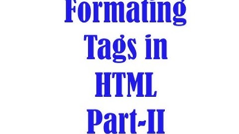 Standard 10 | Chapter 1 | HTML Formatting tags | Part-2 | Computer Studies