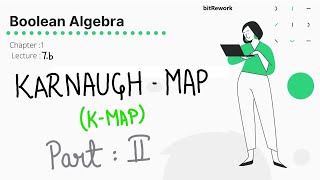 ISC-X11||Minimization Of Boolean Expression(Using Karnaugh Map) ||Boolean Algebra ||Lecture 7.b