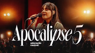 Apocalipse 5 - Adoração Central & Daiana Celano