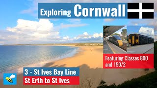 4K Exploring Cornwall || 3 - St Ives Bay Line || Penzance to St Erth and St Ives