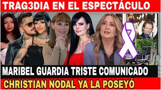 ✝️ATERR4DORA INFORMACIÓN- MARIBEL GUARDIA COMUNICADO-CHRISTIAN NODAL-Andrea Legarreta