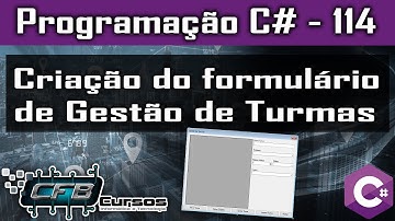 Criação do formulário de Gestão de Turmas - Curso Programação Completo C# Visual Studio - Aula 114