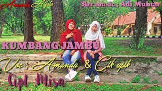Lagu Lampung - KUMBANG JAMBU - Cover by ; Amanda & Cik Upik - Cipt ; M.isa - Arr Music : Adi Muhtar.
