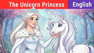 Princess and Unicorn | Life Lesson Stories | English Fairy Tales