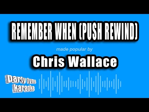 Chris Wallace - Remember When (Push Rewind) (Karaoke Version)