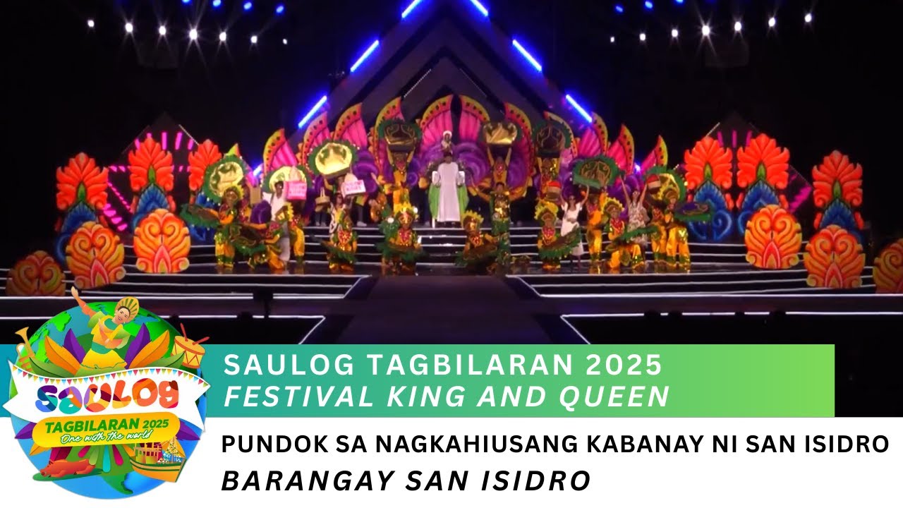 SAULOG TAGBILARAN 2025 (Festival King & Queen) - Pundok sa Nagkahiusang Kabanay ni San Isidro