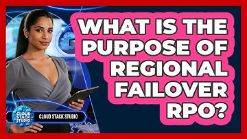 What Is The Purpose Of Regional Failover RPO?