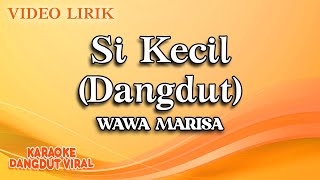 Wawa Marisa - Si Kecil Dangdut ( video lirik)