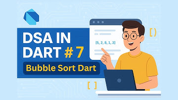DSA in Dart #7 – Bubble Sort in Dart