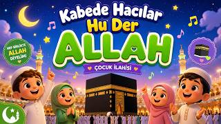 Kabede Hacılar Hu Der Allah 🕋 En Güzel Çocuk İlahileri 2026